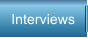 Interviews